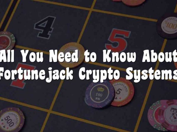 All You Need to Know About Fortunejack Crypto Systems