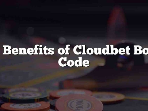 The Benefits of Cloudbet Bonus Code