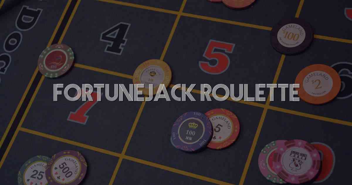Fortunejack Roulette