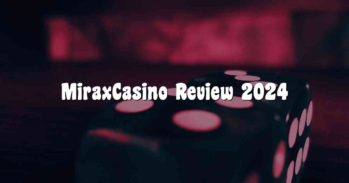 MiraxCasino Review 2024